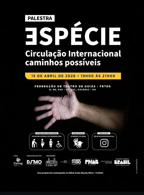 Cartaz da palestra "ESPÉCIE — Circulação Internacional: caminhos possíveis", em 15 de abril de 2026, na sede da Federação de Teatro de Goiás (FETEG), com libras e transmissão ao vivo.