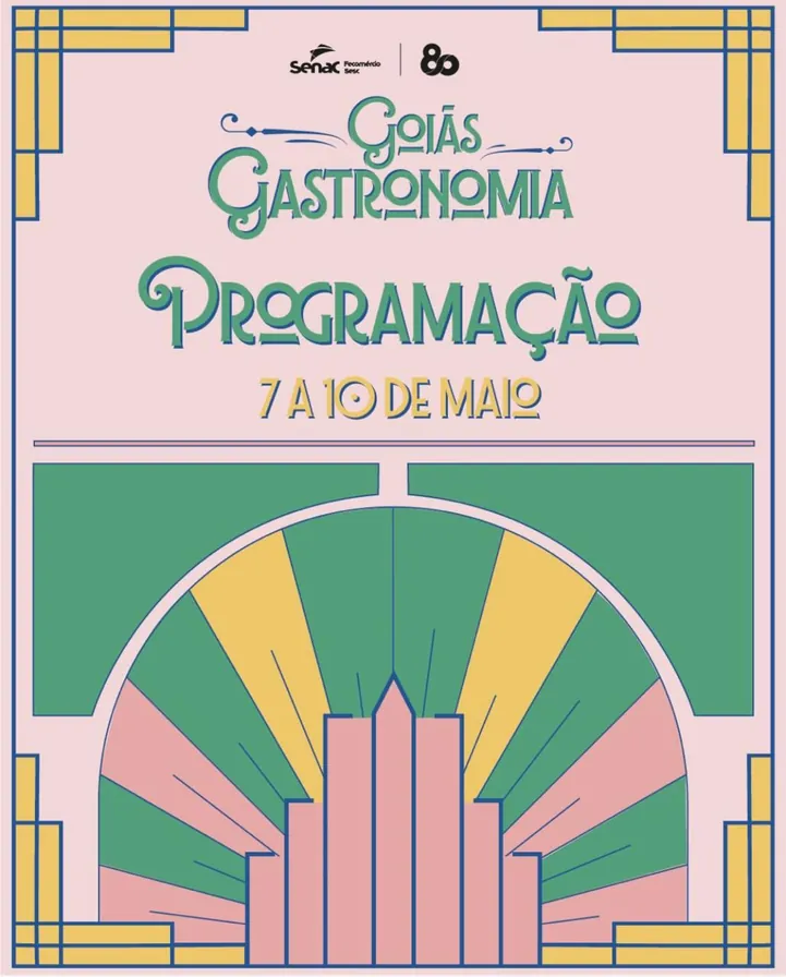 Cartaz de programação do Goiás Gastronomia 2ª edição em estilo art déco rosa, verde e dourado, anunciando o evento de 7 a 10 de maio.